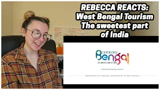 Rebecca Reacts: West Bengal Tourism, the sweetest part of India