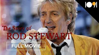 The Story of Rod Stewart (FULL MOVIE)