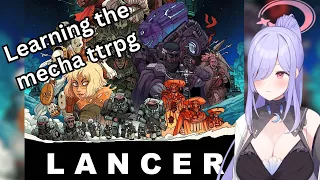 【TTRPG】Learning Lancer!【Yurikago Kokone | V&U】