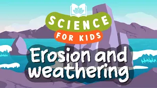 What are Weathering and Erosion? | Calming Science For Kids