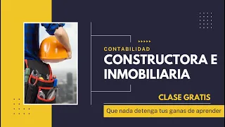 CONTABILIDAD CONSTRUCTORA E INMOBILIARIA