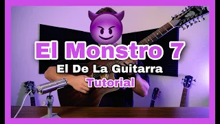 El Monstro 7 - El De La Guitarra [TUTORIAL] (REQUINTO + ACCORDES)