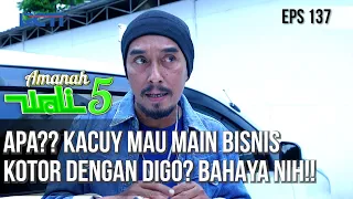 APA?? KACUY MAU MAIN BISNIS KOTOR DENGAN DIGO? BAHAYA NIH!! - AMANAH WALI 5 [PART 2]