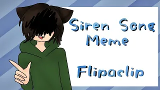 Siren Song Meme ¦ Birthday Gift for: ShiroKun (Flipaclip)