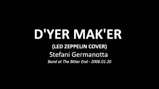 D'YER MAK'ER (LED ZEPPELIN COVER) - Stefani Germanotta - Band at The Bitter End - 2006.01.20