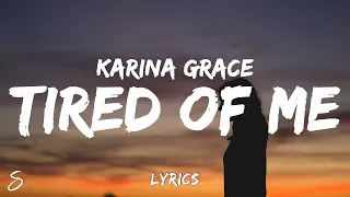 Karina Grace - tired of me (Lyrics)