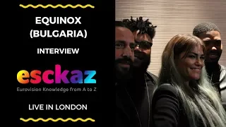 ESCKAZ in London: Interview with Equinox (Bulgaria at the Eurovision 2018)