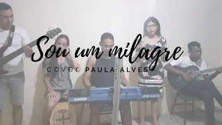 Sou um milagre / Cover Paula Alves