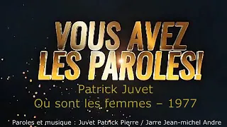 Patrick Juvet -  Où sont les femmes -  Paroles lyrics -  VALP