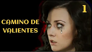 CAMINO DE VALIENTES | Capítulo 1 | Drama - Series y novelas en Español