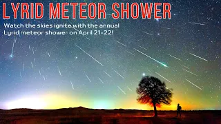 Don't Miss Out! Here's Your Guide to Watching the Lyrid Meteor Shower 2024 Peak