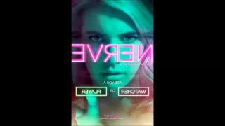 Nerve Soundtrack (2016 movie) - Can't Get Enough