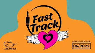 ELENA TANZ | Fast Track 06 - 2022