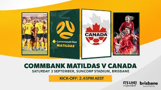 CommBank Matildas v Canada | Brisbane | International Friendly