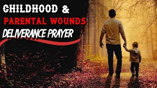 Deliverance From Parental Wounds/Childhood Trauma