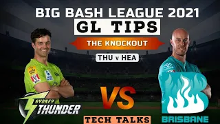 THU vs HEA Dream11 Prediction | Sydney Thunder vs Brisbane Heat Dream11 | BBL Knockout 2021 | GL