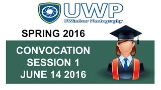 UWindsor Convocation Spring 2016 - Session 1