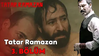 Tatar Ramazan 3. Bölüm