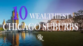 The 10 Wealthiest Chicago Suburbs