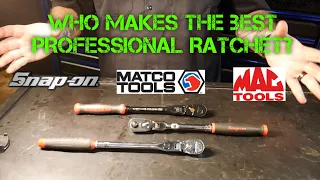 WHO MAKES THE BEST PROFESSIONAL 3/8 RATCHET? SNAPON? MAC? MATCO?