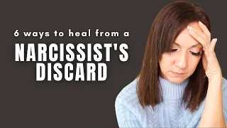 NARCISSIST'S FINAL DISCARD: 6 Ways to Begin Healing