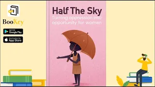 🔥🔥 Half the Sky (Summary) --  Turning Oppression into Opportunity for Women Worldwide.