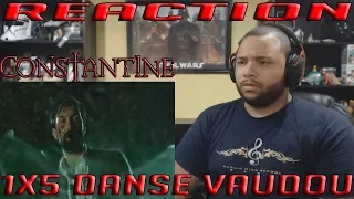 Constantine - 1x5 - Danse Vaudou - REACTION!!
