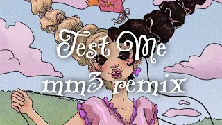 Melanie Martinez - Test Me (MM3 Remix)