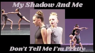 My Shadow And Me X Don’t Tell Me I’m Pretty Audioswap - Dance Moms