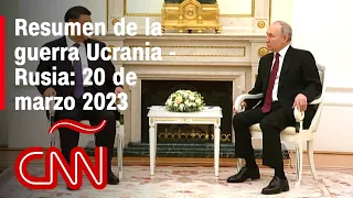 Resumen en video de la guerra Ucrania - Rusia: 20 de marzo de 2023