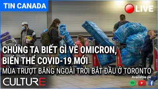 🔴 Trực Tiếp TIN CANADA 28/11 |Biến thể Covid Omicron mới báo động, Canada, nhiều quốc gia đóng cửa