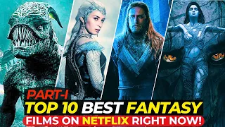 Top 10 Mind-Blowing Fantasy Movies On Netflix Right Now! | Top10Filmzone | Part-I