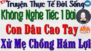 Radio truyện thực tế Việt Nam đặc sắc: Con Dâu Cao Tay Chỉnh Đốn Mẹ Chồng Hám Lợi - Audio Truyện Hay