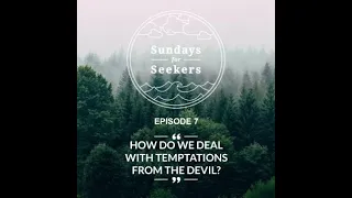 Sundays for Seekers Ep 07