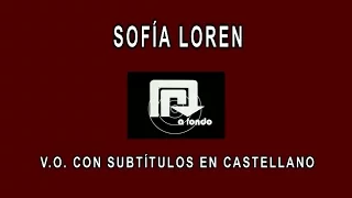 SOFÍA LOREN A FONDO - EDICIÓN INFORMATIVA - V. O. SUBTÍTULOS EN CASTELLANO