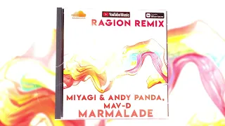 Miyagi & Andy Panda, Mav-d - Marmalade (Ragion remix)