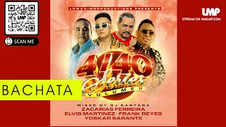 4/40 Bachata Mix : Zacarias Ferreira, Elvis Martinez, Frank Reyes, Yoskar Sarante | DJ Santana