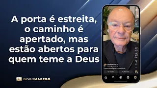 A porta é estreita, o caminho é apertado, mas estão abertos para quem teme a Deus - Meditação 02/05