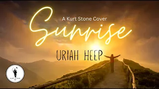 Uriah Heep - Sunrise  (A Kurt Stone Cover)