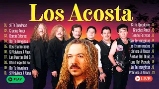 LOS ACOSTA ÉXITOS DEL AYER LOS 20 MÁS GRANDES ÉXITOS 💛~ LOS ACOSTA 2024 ~ 1980s Music