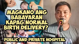 Magkano Ang Babayaran Kapag Normal Birth Delivery? | Public and Private Hospital