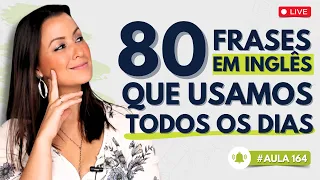 [AULA #165] ADEUS INGLÊS BÁSICO: 80 frases que usamos todos os dias