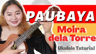 PAUBAYA - Moira dela Torre | EASY Ukulele Tutorial