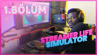 YAYINCI SİMÜLASYON OYUNU | STREAMER LIFE SIMULATOR - BÖLÜM #1