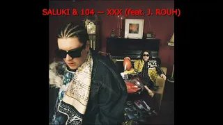 SALUKI & 104 — XXX (feat. J. ROUH) (slowed+reverb)