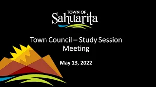 Town Council Study Session Meeting May 13, 2022