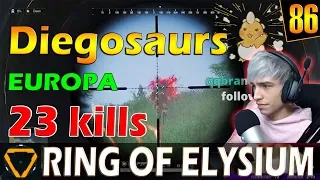 Diegosaurs | 23 kills | ROE (Ring of Elysium) | G86