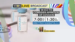 WION Live Broadcast| W.H.O to consider approval of Covaxin| Will India's indigenous vaccine get nod?