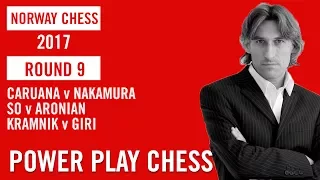 Norway Chess 2017 Round 9 Highlights So v Aronian and Caruana v Nakamura and Kramnik v Giri