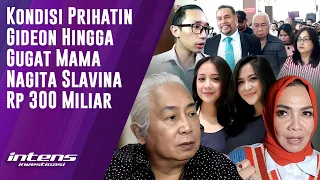 Kondisi Pilu Gideon Hingga Gugat Mami Rieta Rp 300 Miliar | Intens Investigasi | Eps 2990